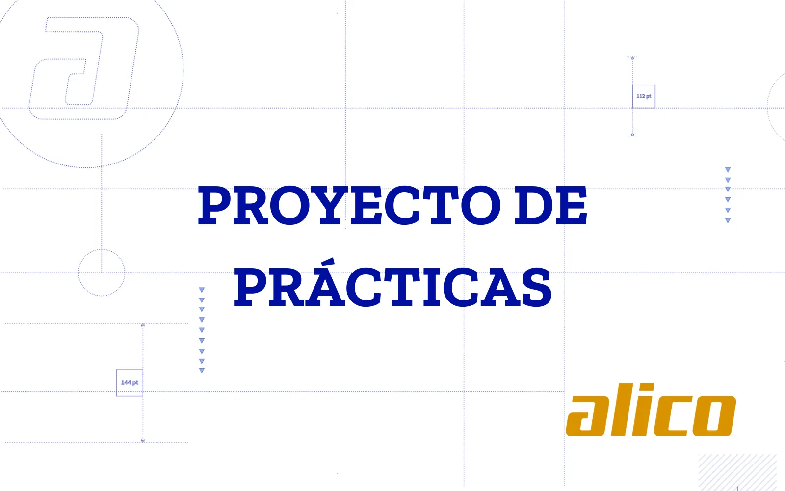 Portada del caso sobre un fondo de plano técnico en azul claro, con retícula, guías punteadas y cotas: el título «PROYECTO DE PRÁCTICAS» en azul oscuro y, abajo a la derecha, el logotipo de alico en amarillo.